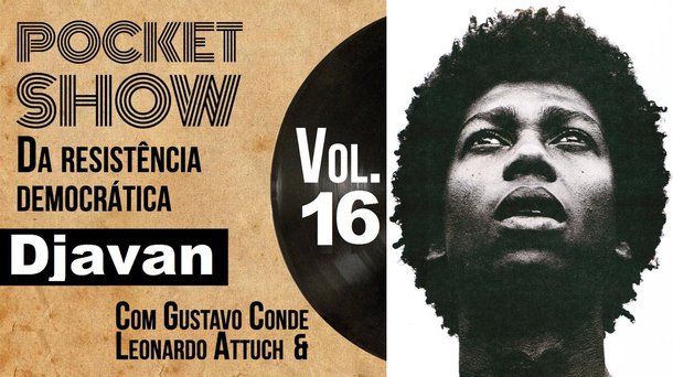 O músico e linguista Gustavo Conde celebra a genialidade de Djavan e antecipa o que será hoje apresentado no programa Pocket Show da Resistência Democrática Vol.16, às 14h, pela TV 247; para Conde "Djavan é um dos maiores compositores da história da canção brasileira e mundial. Ele trouxe uma musicalidade sem precedentes para a cena pop e para a cena do experimentalismo"