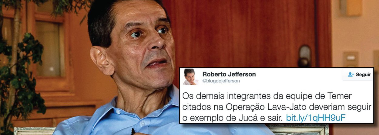 Ex-deputado e presidente nacional do PTB, Roberto Jefferson, delator condenado por envolvimento na Ação Penal 470, o chamado escândalo do mensalão, usou o seu blog para pedir que os membros da equipe do presidente interino Michel Temer citados ou investigados pela Operação Lava Jato sigam o exemplo do senador Romero Jucá - que deixou o Ministério do Planejamento após o vazamento de um áudio onde ele sugere a criação de um "pacto" para mudar o governo e estancar a "sangria" provocada pelas investigações da Operação Lava Jato; "É o que as ruas esperam do novo governo. Que Temer diga um basta a Eduardo Cunha e aos blocos que lhe exigem favores morais em troca de governabilidade. Livre-se do lixo político, Temer, o Brasil ficará ao seu lado", escreveu