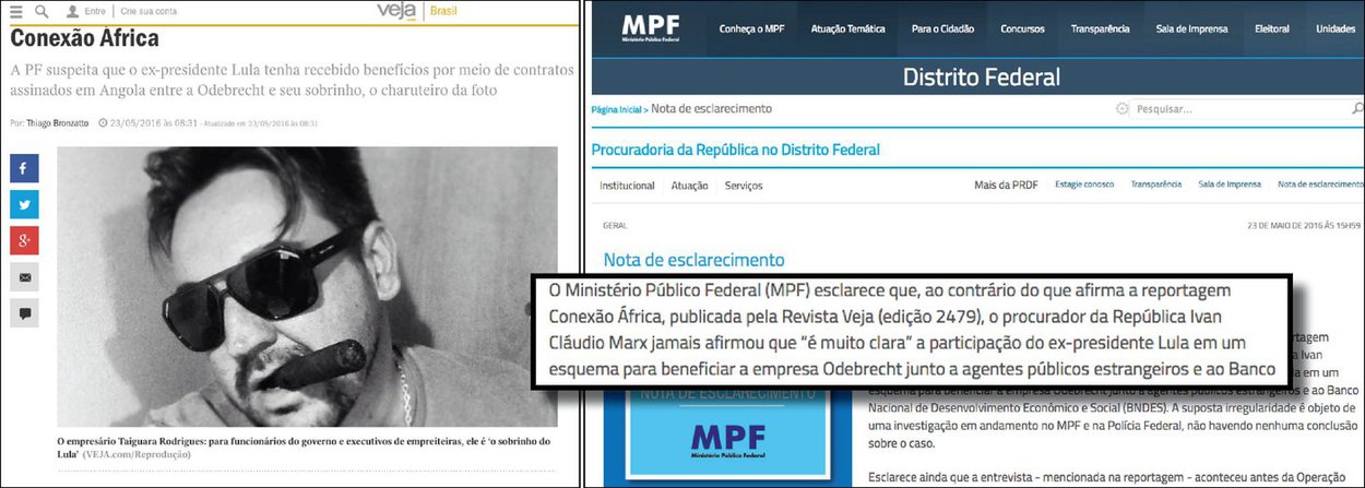 Em nota oficial, o Ministério Público Federal (MPF) desmentiu informação publicada pela revista Veja, que acusou o ex-presidente Lula de receber benefícios por meio de contratos assinados em Angola entre a Odebrecht e seu sobrinho Taiguara Rodrigues dos Santos; "Ao contrário do que afirma a reportagem Conexão África, publicada pela Revista Veja (edição 2479), o procurador da República Ivan Cláudio Marx jamais afirmou que "é muito clara" a participação do ex-presidente Lula em um esquema para beneficiar a empresa Odebrecht junto a agentes públicos estrangeiros e ao BNDES"; MPF aponta ainda que o procurador falou à Veja antes da Operação Janus, deflagrada na última sexta-feira (20) e que não teve como foco o personagem Taiguara dos Santos