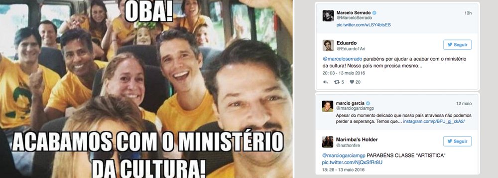 Atores e artistas que vinham defendendo o impeachment da presidente Dilma Rousseff viraram alvo de memes e piadas nas redes, desde que o governo interino de Michel Temer decidiu extinguir o Ministério da Cultura; foto publicada originalmente em março, em que Susana Vieira, Marcelo Serrado e Márcio Garcia dividem espaço em uma van rumo a um protesto em Copacabana, com os dizeres "Oba! Acabamos com o Ministério da Cultura" viralizou nas últimas horas