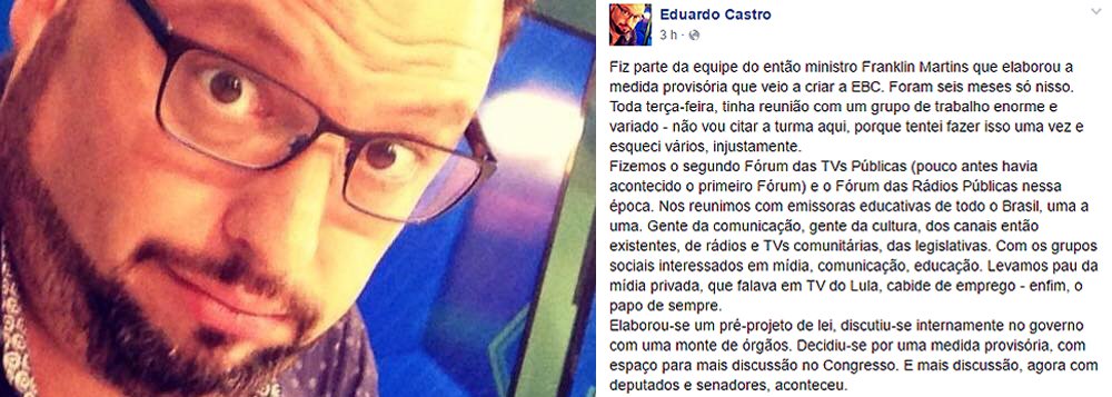 Ex-diretor-geral da EBC, Eduardo Castro denuncia a tentativa do governo interino de Michel Temer de destruir a comunicação pública; "depois de exonerar o presidente da EBC num ato ilegal, o governo de fato quer editar uma MP para 'modificar a EBC'. Só pra quebrar essa regra. Só pra diminuir a empresa, manietá-la. É sem diálogo, sem motivo. E, principalmente, sem voto"