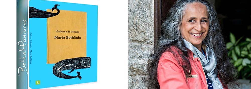 No ano em que comemora 50 anos de carreira, Maria Bethânia terá, além de shows, exposição e enredo de carnaval, o lançamento de um livro de poesias escolhidas, além de textos de próprio punho. “Caderno de poesias” (Editora UFMG), com projeto gráfico de Gringo Cardia, tem poesias de Fernando Pessoa, Castro Alves, Guimarães Rosa, entre outros, e deu origem ao espetáculo “Bethânia e as palavras”; "Pare um pouquinho, desligue o telefone dez minutos, leia um verso. Em algum momento você vai se lembrar de como aquilo te fez sentir. Alguma coisa fica", diz