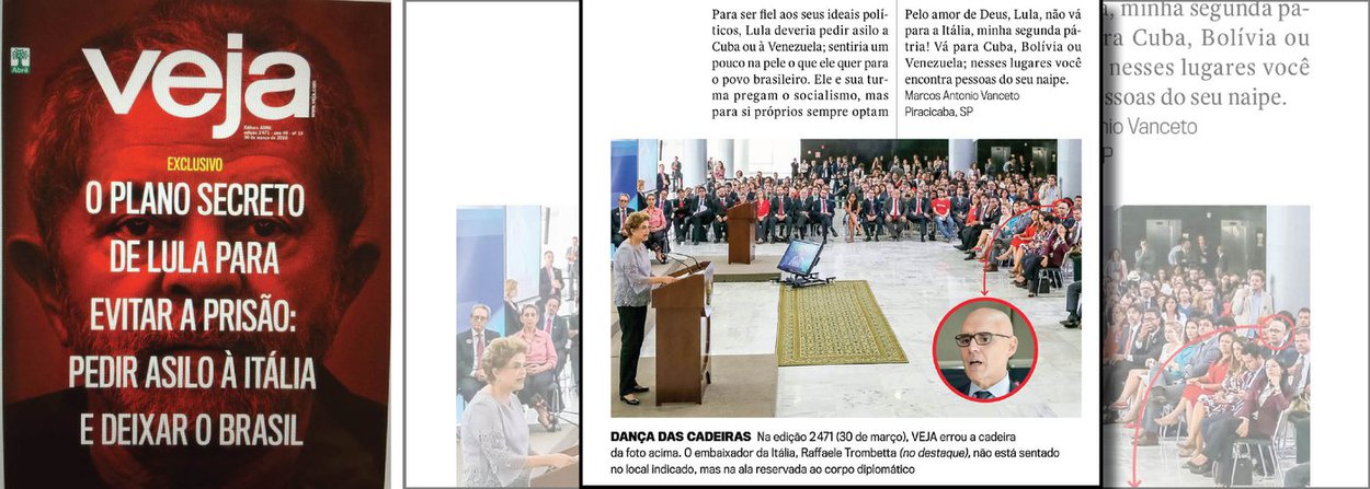 Desmentida pela embaixada da Itália sobre a capa da semana passada, que tratava de um mirabolante plano de fuga do ex-presidente Lula para a Itália, a revista Veja se limitou a publicar uma legenda em sua seção de cartas para corrigir o erro; segundo Veja, a revista apenas "errou a cadeira" onde estaria sentado o embaixador Raffaelle Trombetta