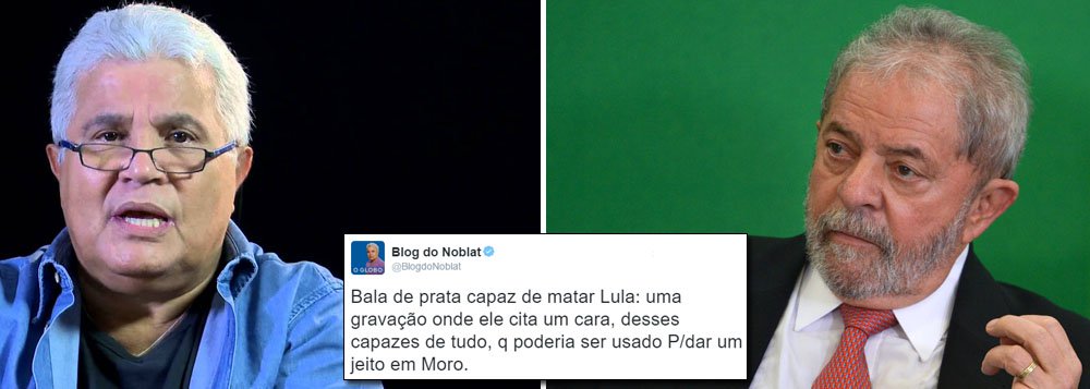 Colunista Ricardo Noblat, um dos principais porta-vozes do golpe na Globo, tenta incitar a prisão do ex-presidente Lula, ao insinuar que o juiz Sérgio Moro teria um áudio de conversa em que o ex-presidente faria ameaças à vida do magistrado; "Bala de prata capaz de matar Lula: uma gravação onde ele cita um cara, desses capazes de tudo, q poderia ser usado P/dar um jeito em Moro", afirma; 