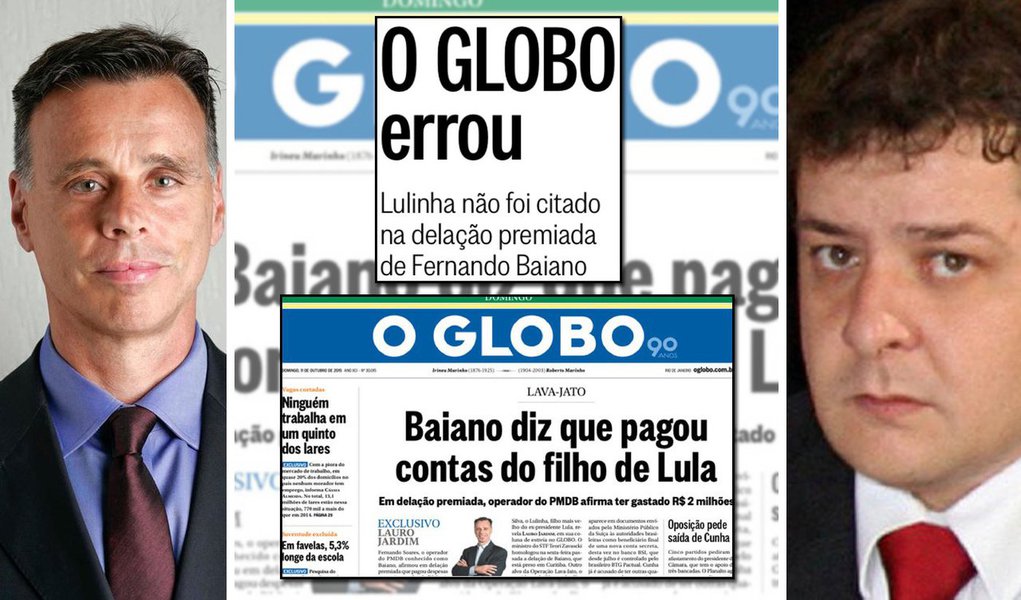 O "Globo" não errou ao noticiar que o filho de Lula recebeu propina de mais de R$ 2 milhões de Fernando Baiano. O "Globo" mentiu! E, pior, com a conivência das autoridades que colheram o depoimento da delação premiada do lobista