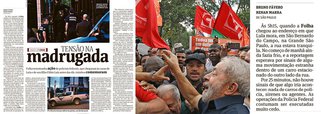 Em reportagem publicada neste sábado, repórteres da Folha relatam ter chegado ao apartamento de Lula às 5h15 da manhã de ontem, quase meio hora antes da chegada dos primeiros carros de polícia; eles só não revelam quem os avisou da operação