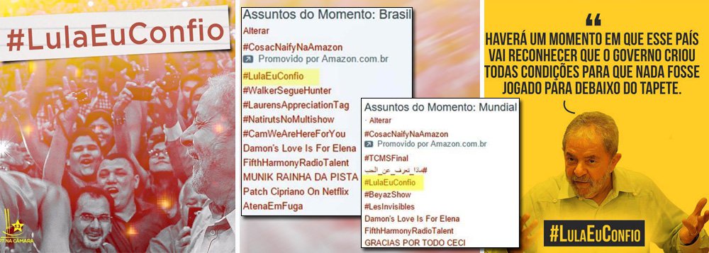 Na noite de ontem, enquanto o Jornal Nacional exibia nova reportagem sobre o apartamento non Guarujá (SP) "que seria de Lula" e o sítio em Atibaia (SP) "usado por Lula", a hashtag #LulaEuConfio se tornava o assunto mais comentado no Brasil e um dos primeiros no mundo