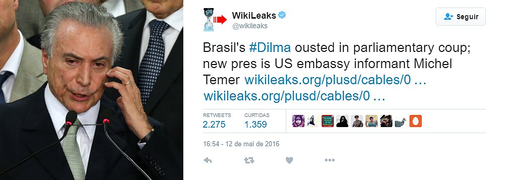 No Twitter, o perfil oficial do Wikileaks afirma que o presidente interino do Brasil, Michel Temer (PMDB), foi informante da Embaixada dos Estados Unidos no Brasil; segundo os documentos divulgados pela organização sueca, Temer teria falado com a embaixada via telegrama e o conteúdo seria classificado como “sensível” e “para apenas uso oficial”, no dia 11 de janeiro 2006 (quarta-feira), às 14h02 e no dia21 de junho 2006 (quarta-feira), às 16h05; "são opiniões sobre as eleições que ocorreriam em 2006, quando Lula foi reeleito", diz 