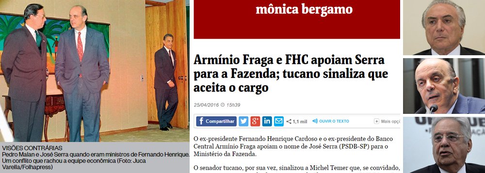 O ex-presidente Fernando Henrique Cardoso passou a defender, segundo informa a colunista Mônica Bergamo, que o senador José Serra assuma o Ministério da Fazenda num governo do vice-presidente Michel Temer; o curioso, no entanto, é que ele acaba de lançar um livro, chamado Diários da Presidência, em que explica por que sempre manteve Serra distante da Fazenda, nos oito anos em que foi presidente; "Eu lhe disse, com toda a franqueza, que só via duas maneiras de ele entrar para o Ministério da Fazenda: ou provocando uma crise, porque a sua entrada provocaria a crise, ou depois de uma crise, para solucionar um impasse”, escreveu FHC; Temer prefere Henrique Meirelles na Fazenda e Serra na Educação