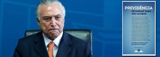 Aposentado precocemente aos 55 anos, o presidente Michel Temer lança campanha publicitária para convencer a sociedade sobre a necessidade da sua reforma da Previdência, que esfola os mais pobres, enquanto protege militares; "A Previdência Social, com aposentadorias, pensões, salário-maternidade e auxílio-doença, pode acabar do dia para a noite se não fizermos a reforma", diz anúncio do governo federal veiculado na imprensa nesta terça-feira