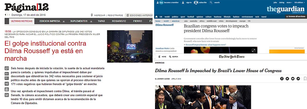 Para o jornal argentino Página/12, “o golpe institucional contra Dilma já está em marcha”; segundo o jornal britânico The Guardian, “a vasta maioria dos 150 deputados que estão implicados em crimes, mas protegidos por seus status como parlamentares” votou “sim” pelo impeachment de Dilma; americano New York Times fala dos efeitos para a democracia brasileira
