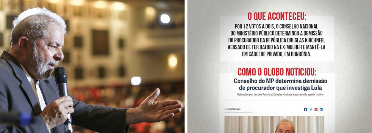 O ex-presidente Lula comentou no Facebook o direcionamento da reportagem do jornal O Globo sobre o afastamento do procurador Douglas Kirchner; "Quem tenta se informar sobre o afastamento do procurador Douglas Kirchner pelo jornal carioca fica com a impressão de que o promotor teria sido punido por investigar Lula. Lula não tem nenhuma relação com o afastamento do promotor. Ele foi acusado e punido por ter mantido a ex-mulher em cativeiro privado, período no qual ela teria sofrido jejum forçado e agressões físicas", esclareceu