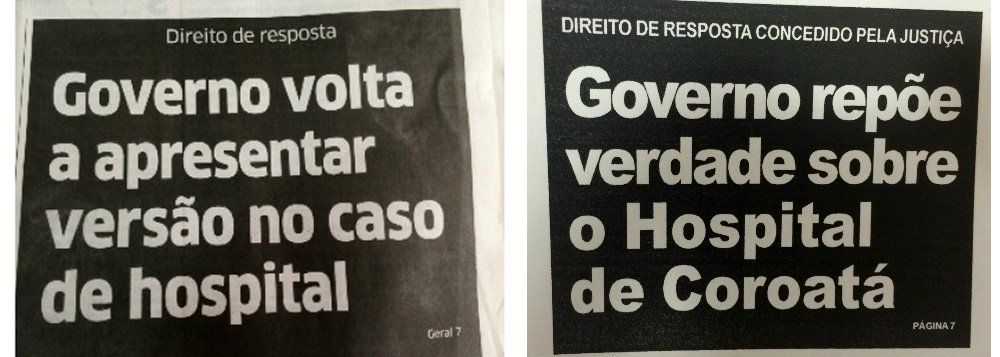 Governo Estadual teve reconhecido pela Justiça o direito de resposta à matéria produzida pelo jornal O Estado do Maranhão no dia 26 de abril; apesar do pedido para reposição da verdade ter sido reconhecido pela Justiça, o jornal alterou o direito de resposta, segundo o Blog dos Leões; texto do veículo maranhense diz, ainda, que "foi determinado que o jornal desse ao direito de resposta do Governo o mesmo destaque que foi concedido à ofensa; "Mesmo assim o direito foi subvertido com o uso da manchete diferente do que foi determinado na ação judicial"