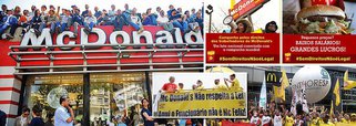 Campanha global reúne sindicatos e trabalhadores do McDonald´s em diversos países em defesa dos direitos dos funcionários da rede de fast food americana; "Pequenos preços? Baixos salários! Grandes lucros!", diz um dos cartazes na internet; expectativa para um ato organizado nos Estados Unidos para o próximo dia 15 é de 60 mil pessoas em 200 cidades; protesto deve ocorrer em outros 35 países que fazem parte da campanha, incluindo o Brasil