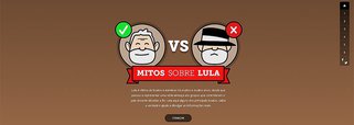 "Lula é vítima de boatos e mentiras há muitos e muitos anos, desde que passou a representar uma séria ameaça aos grupos que controlaram o país durante décadas a fio. Leia aqui alguns dos principais boatos, saiba a verdade e ajude a divulgar as informações reais", diz o site elaborado pelo Instituto Lula; pagina responde a questões como: Lula recebe aposentadoria por invalidez? É verdade que está com câncer no pulmão? O filho dele é dono da empresa Friboi?