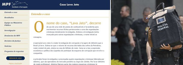 O Ministério Público Federal lançou um site sobre a operação Lava Jato; a página, criada sob a justificativa de dar mais transparência ao processo, apresenta detalhadamente todas as nuances da operação que investiga o desvio de recursos financeiros da Petrobras; "A operação Lava Jato é a maior investigação de corrupção e lavagem de dinheiro que o Brasil já teve. Estima-se que o volume de recursos desviados dos cofres da Petrobras, maior estatal do país, esteja na casa de bilhões de reais. Soma-se a isso a expressão econômica e política dos suspeitos de participar do esquema de corrupção que envolve a companhia", diz o site na página inicial