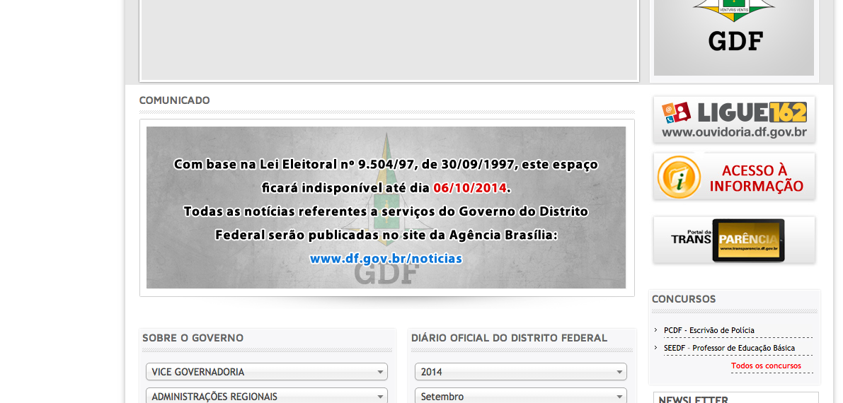 A Justiça Eleitoral determinou que o portal do Governo do Distrito Federal na internet fosse retirado do ar; a decisão judicial atendeu a uma representação feita pela coligação do candidato a governador Rodrigo Rollemberg (PSB) que alegou que o portal constituía propaganda eleitoral do candidato à reeleição Agnelo Queiroz (PT); Agnelo deverá recorrer da decisão