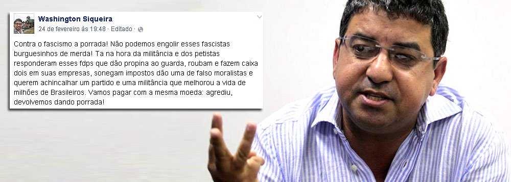 Presidente do PT do Estado o Rio de Janeiro, Washington Quaquá, prefeito de Maricá, defendeu via Facebook "a porrada" entre petistas e oposicionistas; posicionamento do gestor ocorreu horas depois de o ex-presidente Lula fazer um discurso no Rio pedindo que os seus correligionários não fujam do embate com a oposição mesmo que tenham de recorrer à briga; no mesmo dia, ex-ministro Guido Mantega sofreu insultos no Hospital Albert Einstein (SP); segundo Quaquá, está "na hora da militância e dos petistas responderam esses fdps", que "querem achincalhar um partido e uma militância que melhorou a vida de milhões de Brasileiros"; "Vamos pagar com a mesma moeda: agrediu, devolvemos dando porrada!"