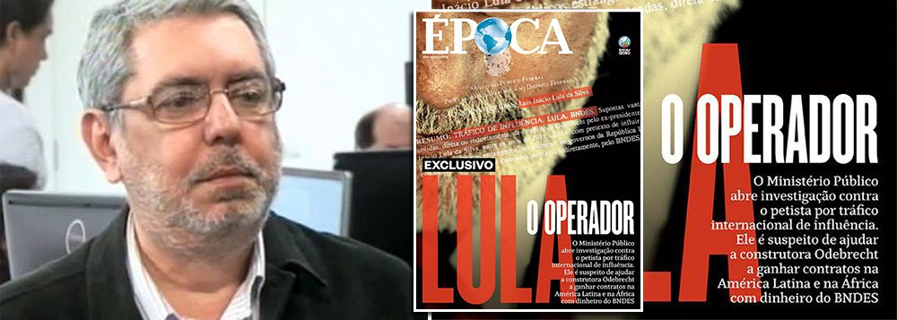 Colunista Ricardo Melo critica imprensa que vive do 'ativismo do Ministério Público e da Polícia Federal' e dá como exemplo a revista "Época" que estampo o ex-presidente Lula como um "operador" da empreiteira Odebrecht; "Fernando Henrique Cardoso vive do quê? O príncipe que virou sapo, tão logo deixou o Alvorada, foi morar num apartamento que pertencia a uma família de banqueiros", ironiza; "Usar o Ministério Público e a Polícia Federal como donos absolutos da verdade equivale a terceirizar o ofício do jornalismo. Mas é o que está em voga nesta fase policial da nossa democracia"
