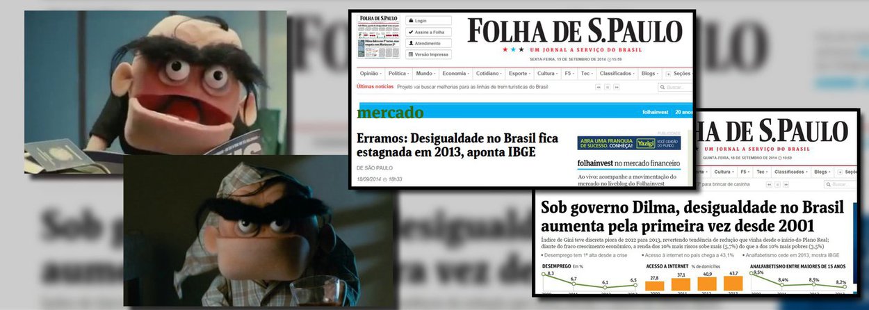 Jornal reconheceu, em um "erramos", que "não é possível afirmar que a desigualdade no país aumentou apenas com base no crescimento de 0,002 do indicador que mensura a distribuição dos rendimentos do trabalho e de 0,001 do que mede as fontes de rendimento"; nota corrige notícia, em vez disso, para "estagnação" do modelo de redução da desigualdade; ontem, apesar de a Pnad ter apontado a desigualdade no mesmo nível, mas sem piora, de acordo com o IBGE, o jornal – assim como outros da mídia familiar – agiu como o "Pessimildo", personagem do PT que só vê o lado ruim das coisas, e noticiou que houve aumento
