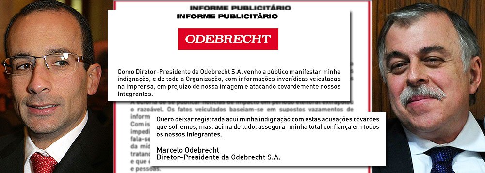 Empreiteira publica informe publicitário, assinado pelo presidente Marcelo Odebrecht, para tentar conter os efeitos da Operação Lava Jato; "Eu, pessoalmente, como Diretor-Presidente, coloco a Organização à disposição para esclarecer qualquer dúvida que as autoridades e a mídia brasileira tenham com relação a qualquer denúncia", diz a nota; empreiteira foi acusada por Paulo Roberto Costa de lhe pagar uma propina de US$ 23 milhões; Marcelo fala em "acusações covardes" e diz ter confiança "em todos os nossos Integrantes", mas pode ser atingido pela Lei Anticorrupção, que pune corruptores