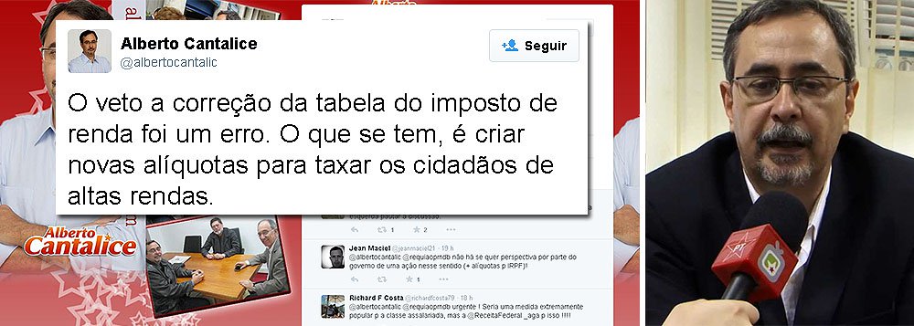 Pelo Twitter, Alberto Cantalice criticou a decisão da presidente Dilma Resseff e defendeu a criação de novas alíquotas para taxar os cidadãos de altas rendas; “Defendemos a criação do Imposto sobre Grandes Fortunas. Não podemos continuar ad eternun tendo os impostos indiretos taxando os mais pobres”