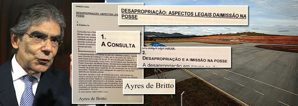 Opinião do ex-ministro do Supremo Tribunal Federal Carlos Ayres Britto atestou a legalidade dos procedimentos para a construção do aeródromo de Cláudio (MG); documento, com apenas uma folha, foi contratado pelo PSDB para rebater as acusações dirigidas contra o senador Aécio Neves (PSDB-MG), que autorizou a obra quando foi governador de Minas Gerais; além de Ayres Britto, outro ex-ministro do STF, Carlos Mário Veloso, também produziu parecer sobre o caso, que se tornou um dos temas mais discutidos na campanha eleitoral até agora