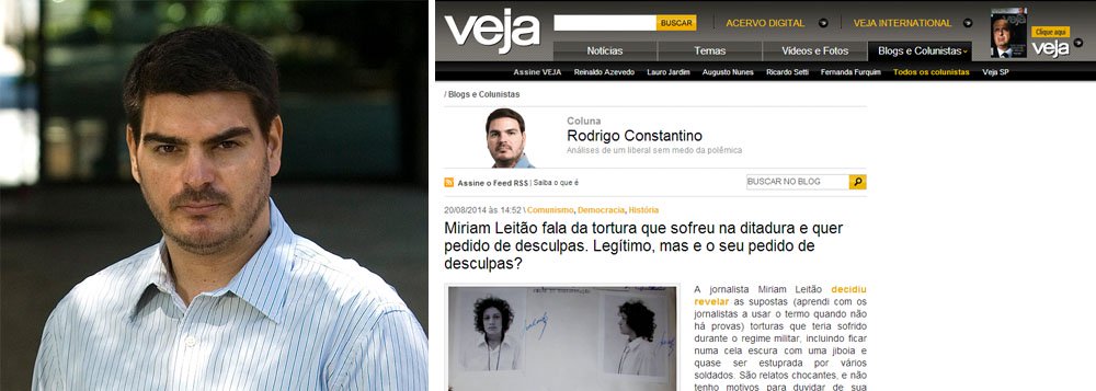 Artigo do colunista Rodrigo Constantino criticando depoimento de Miriam Leitão sobre a ditadura foi retirado do site Veja.com nesta quinta-feira; jornalista revelou torturas sofridas durante o regime militar e disse que ainda aguarda um pedido formal de desculpas das Forças Armadas; para o reacionário neocon Constantino, ela também deveria reconhecer sua suposta responsabilidade por ser perseguida; nem Veja foi tão longe em seu conservadorismo