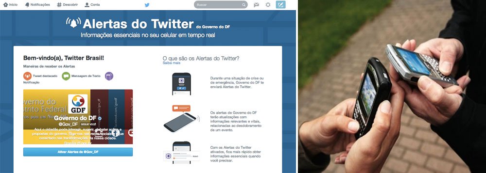 O Governo do Distrito Federal, em parceria com o Twitter Brasil, lançou um novo serviço para os moradores do DF e usuários da rede social Twitter; são os 'Alertas do Twitter', um recurso que ajuda a garantir que informações vitais cheguem às pessoas no momento certo, não importando onde elas estejam