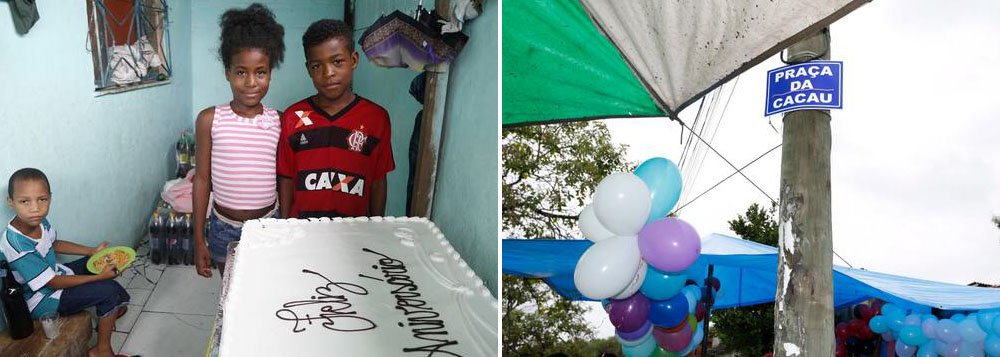 Auxiliar de serviços gerais morreu depois de ter sido baleada durante operação policial no morro, quando saia para comprar pão; a vítima chegou a ser socorrida e colocada no camburão de viatura da polícia, de onde caiu e foi arrastada no chão por cerca de 300 metros; festa foi organizada para dois dos oito filhos de Claudia, sendo quatro adotados