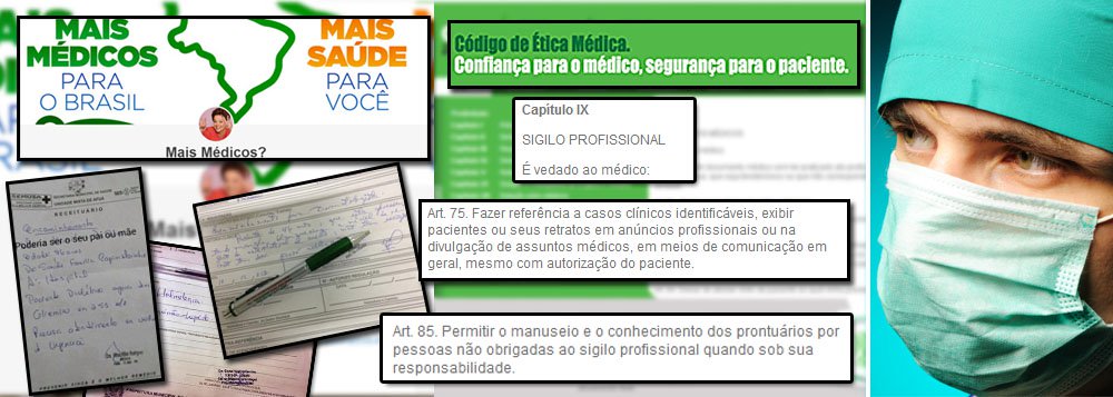 Profissionais criam site para ridicularizar consultas e receitas expedidas por médicos estrangeiros no programa Mais Médicos; especialmente os cubanos, é claro; página na internet é ode ao preconceito, mais uma pisada na bola – e forte – da máfia de branco brasileira; página é desrespeito ao Código de Ética dos médicos, pois não se pode divulgar receitas de terceiros