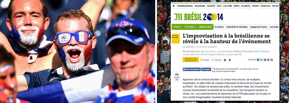 Com uma ponta de ironia, jornal francês se rende à mudança de humor da mídia internacional sobre a Copa no Brasil; sob o título "A improvisação à brasileira se revela à altura do torneio",publicação lembra a falta do hino “La Marseillaise” na estreia da seleção da França em Porto Alegre e diz que “o Brasil organiza um Mundial a sua maneira, desordenado e simpático, despreocupado e acolhedor” 