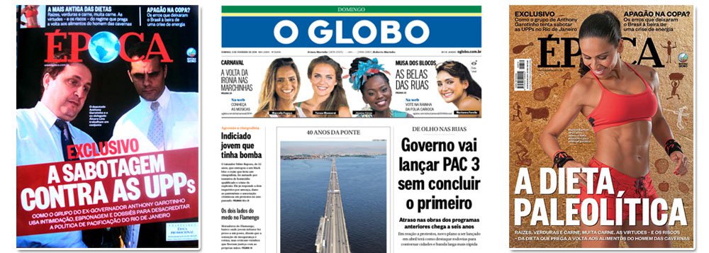 Desta vez, os irmãos Marinho deram bandeira; no afã de atacar a candidatura do adversário político Anthony Garotinho, determinaram que a revista Época circulasse com duas capas: uma nacional, sobre a nova dieta paleolítica, e uma regional, para o Rio, com a capa dedicada a suposta sabotagem de Garotinho, que lidera as pesquisas no Rio, à política das UPPs; esta regional foi distribuída de graça para quem comprasse o jornal O Globo, numa venda casada; mão pesada dos editores compromete a credibilidade do jornalismo global