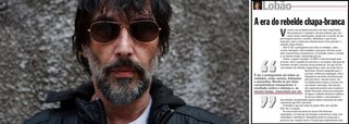 Músico e escritor consegue sua carteira de sócio no clube do qual já fazem parte nomes como Reinaldo Azevedo, Augusto Nunes, Demétrio Magnoli e Rodrigo Constantino; é colunista de Veja e tem uma missão: descer o sarrafo em qualquer coisas que se aproxime minimamente da esquerda; na primeira coluna ele ataca "a era do rebelde chapa-branca" e critica MST, Racionais, José Genoino, Chico Buarque, Caetano Veloso e Mídia Ninja; Lobão anuncia que seu esporte será "épater la gauche", ou seja, chocar a esquerda; "golaço", festeja Constantino; no Brasil, a direita se organiza