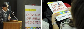 O programa "DF Sem Miséria" tirou, até fevereiro deste ano, 63.585 famílias superassem a pobreza pelo critério de renda, de acordo com dados do Ministério do Desenvolvimento Social; em dois anos, o número de famílias pobres e extremamente pobres incluídas no Cadastro Único do Distrito Federal aumentou em 28,5%, de 188.065 em 2011 para 241.651 no ano passado