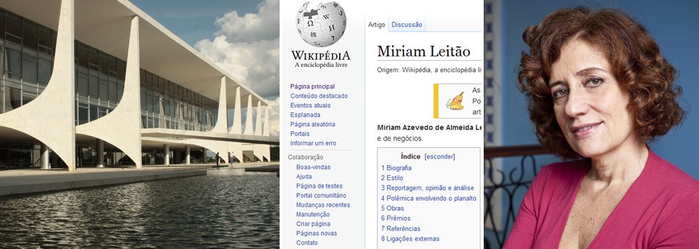 Colunista do Globo, que teve seu perfil na Wikipédia alterado a partir de um computador usado no Palácio do Planalto, sinaliza não estar satisfeita com as explicações apresentadas até agora; "É ingenuidade acreditar que uma pessoa isolada, enlouquecida, resolveu, do IP da sede do governo, achincalhar jornalistas", diz ela, que vê uma política de estado em curso para "suprimir a liberdade de imprensa"; no Palácio do Planalto, o ministro Gilberto Carvalho já disse considerar o fato "abominável" e prometeu apoiar investigações