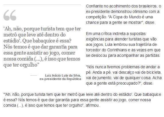 O forte apoio à frase de Lula sobre a "babaquice" de quererem construir estações de metrô dentro de estádios de futebol sugere que a volta do ex-presidente ao cenário político reavivou algo no coração da sociedade