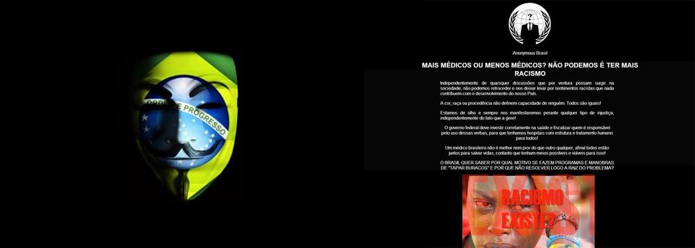Ataque foi reação ao protesto realizado pela entidade contra médicos cubanos, na saída da Escola de Saúde Pública, em Fortaleza. "Independentemente de quaisquer discussões que porventura possam surgir na sociedade, não podemos retroceder e nos deixar levar por sentimentos racistas que nada contribuem com o desenvolvimento do nosso País", diz a mensagem deixada pelo grupo hacker no site
(Foto: Roberta Namour) Ataque foi reação ao protesto realizado pela entidade contra médicos cubanos, na saída da Escola de Saúde Pública, em Fortaleza. "Independentemente de quaisquer discussões que porventura possam surgir na sociedade, não podemos retroceder e nos deixar levar por sentimentos racistas que nada contribuem com o desenvolvimento do nosso País", diz a mensagem deixada pelo grupo hacker no site