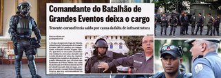 Comandante do Batalhão de Policiamento de Grandes Eventos do Rio de Janeiro (BPGE), tenente-coronel Wagner Villares de Oliveira abandonou o cargo às vésperas da Copa; grupo foi criado em janeiro deste ano pelo governo do estado para atuar em multidões; batalhão tem cerca de 600 policiais militares