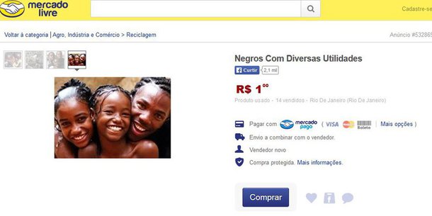 A Delegacia de Repressão a Crimes de Informática da Polícia Civil do Rio de Janeiro informou que instaurou inquérito para apurar crime de incitação ao racismo no caso de publicação de anúncio vendendo negros a R$ 1 no site de vendas MercadoLivre; de acordo com a assessoria de imprensa da Polícia Civil, por enquanto não serão divulgadas mais informações para não atrapalhar o andamento das investigações