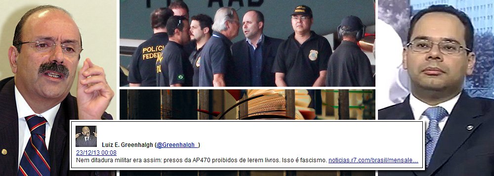 Advogado Luiz Eduardo Greenhalgh classificou como fascista a decisão da Vara de Execuções Penas do Distrito Federal de limitar a duas horas de leitura o direito dos réus da Ação Penal 470; “Nem ditadura militar era assim: presos da AP 470 proibidos de lerem livros. Isso é fascismo”, disse ele, no Twitter; Vara de Execuções Penas do Distrito Federal está sob o comando de Bruno Ribeiro, filho de um dirigente local do PSDB; petistas foram condenados ao regime semiaberto, mas cumprem pena em regime fechado há mais de um mês