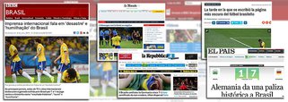 Na Argentina, o Clarín falou em "surra histórica", o espanhol Sport disse que o resultado é "pior que o Maracanazo" de 1950; l’Équipe manchetou ’"O desastre", afirmando que a seleção brasileira "foi esmagada" pela Alemanha; na Itália, os principais termos usados foram "humilhação" e "resultado histórico"