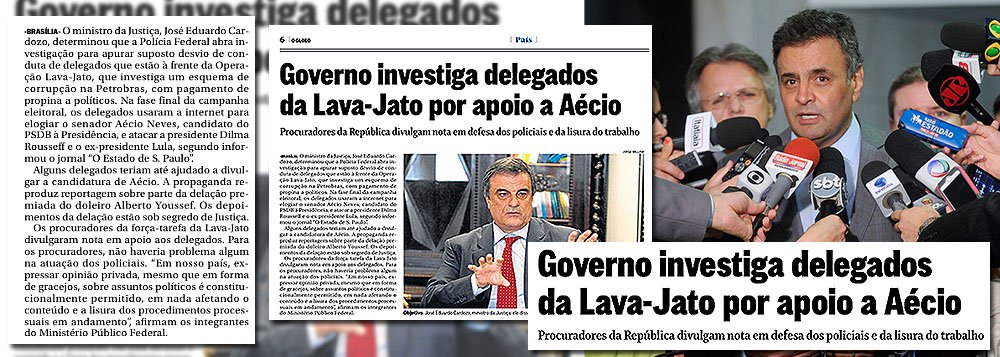 Segundo o jornal O Globo, dos irmãos Marinho, o "governo investiga delegados da Lava-Jato por apoio a Aécio"; título da reportagem é uma clara tentativa de insinuar perseguição política de um governo que estaria dando mais um passo rumo ao "bolivarianismo"; no entanto, eis o que disse ontem o ministro da Justiça, José Eduardo Cardozo, ao enviar o caso à corregedoria da Polícia Federal: "É importante dizer que, se por um lado os delegados têm todo o direito de se manifestar a favor do candidato A, B, C ou D, contra partido Y, contra partido Z, de outro lado, quem conduz uma investigação deve ser absolutamente imparcial, até para que não traga nulidade ao processo"