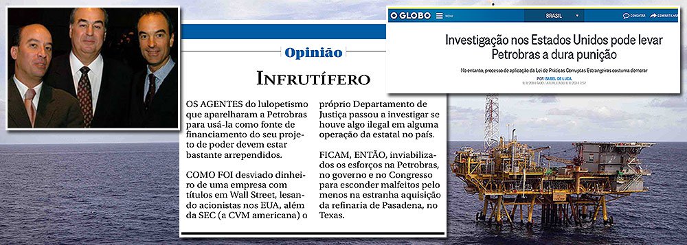 Jornal dos irmãos Marinho não esconde o desejo de que a Petrobras, maior empresa brasileira, sofra dura punição pela Securities and Exchange Comission, xerife do mercado financeiro nos Estados Unidos; editorial "Infrutífero", publicado nesta terça, afirma que os esforços do governo e da base aliada para "esconder malfeitos" ficaram inviabilizados, uma vez que, agora, as autoridades americanas poderão recolocar as coisas no lugar; assim como as empresas americanas de petróleo, o Globo também condena o modelo brasileiro de exploração do pré-sal