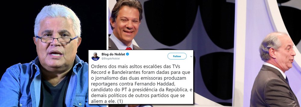 Noblat denuncia campanha de perseguição da Record e Band contra Haddad