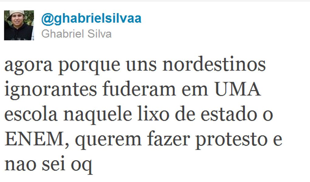 “A gente tem a haver (sic) com nordestino burro?”