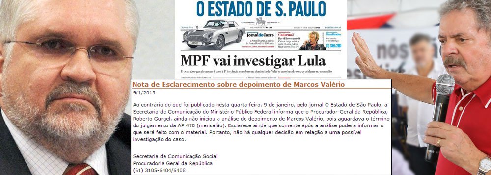 Gurgel nega investigação. Foi barriga do Estadão