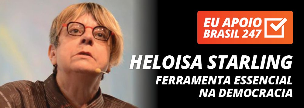 Heloisa Starling apoia o 247: ferramenta essencial na democracia