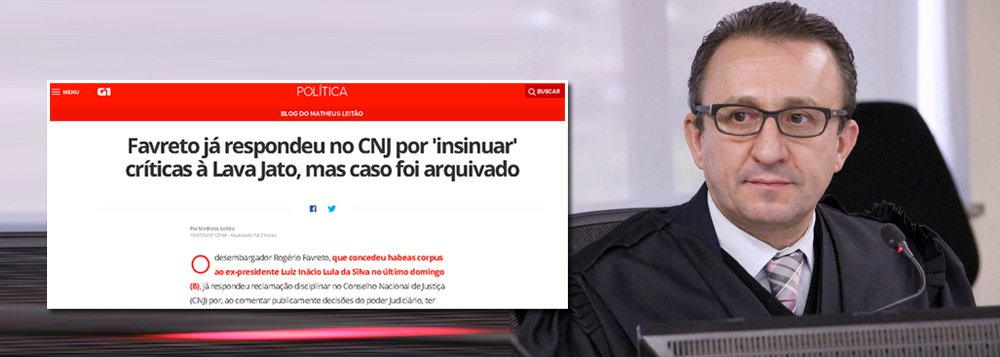 Globo faz campanha contra Favreto e silencia sobre ilegalidades de Moro