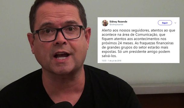 Sidney Rezende: só um presidente amigo salva os grandes grupos de comunicação
